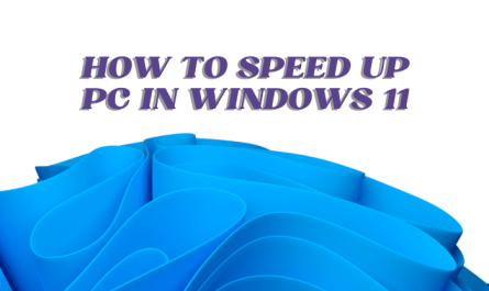 How to Speed Up PC in Windows 11 A Comprehensive Guide